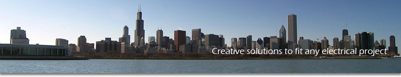 Chicago Skyline 

- Creative Solutions to fit any electrical project